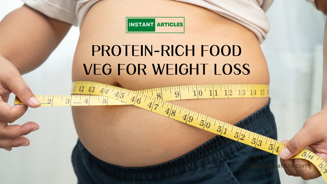 Protein-Rich Food Veg for Weight Loss